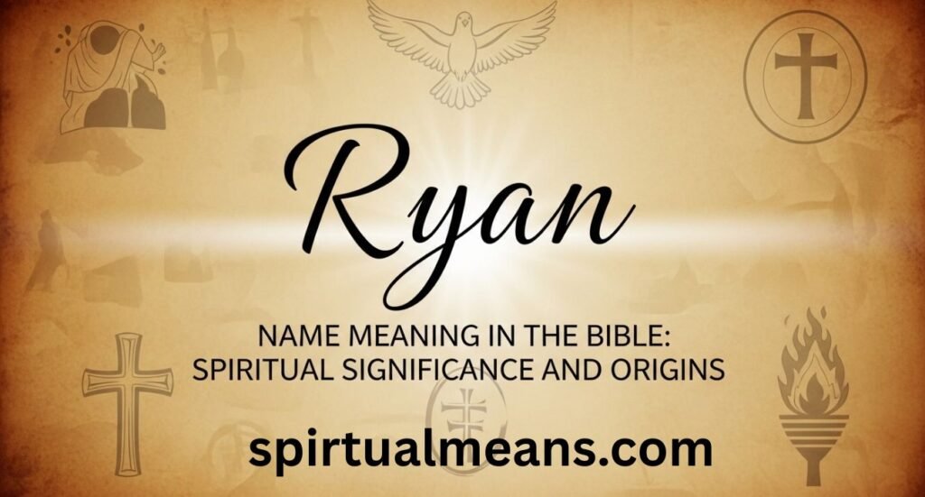 Ryan Name Meaning in Bible: Spiritual Significance and Origins